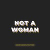 not-a-woman